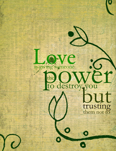 quotes about love and trust. giving someone the power quote
