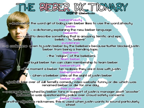 bieber dictionary. The Bieber Dictionary (part 3)
