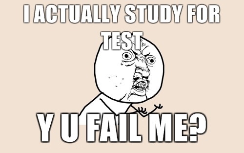 funny tests. I ACTUALLY STUDY FOR TEST Y U