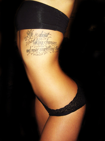 Quotes Tattoos on Life Is About  Taking Chances  And Never Regretting      90lbs