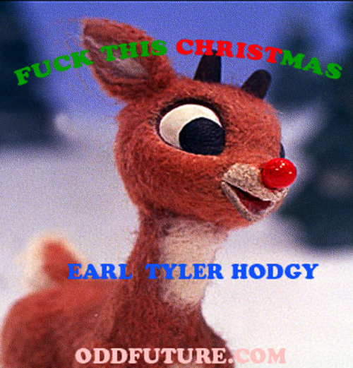 Perfect. Just In Time For The Holidays; Earl Sweatshirt, Tyler The Creator And Hodgy Beats Releases “FUCK THE CHRISTMAS”. This Isn’t Going To Be On Shit. So Take This Song As A Warming Christmas Gift From The Wolf Gang, Because The Only Thing We Want Is For EARL To Come Back Home. Golf Wang. BTW, Sorry For The Shitty Art Work. *click da photo to download da track* 