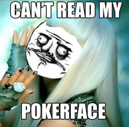 poker face meme. Tagged with: facefunnylolme
