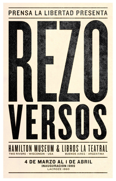 Rezo Versos poster realized &amp; printed with letterpress by Prensa La Libertad for an exhibition between the Hamilton Museum (USA) and Libros La Teatral (Argentina).