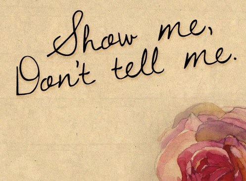 Show me, don&#8217;t tell me
Featured on Saying Images &amp; Tumblr Pictures|Submit Yours &amp; get reblogged by 1000+|Follow now