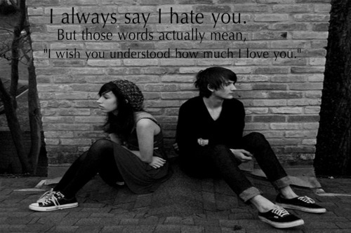 i hate and love you quotes. I Hate And Love You Quotes. i;