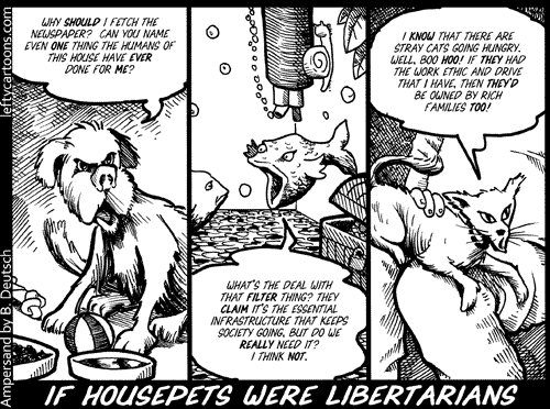 ryking:

“If Housepets Were Libertarians.”

This is the thing we’re most in love with today.
