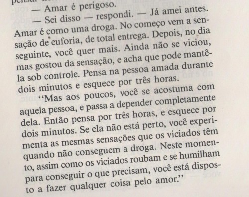 
Na Margem do Rio Piedra Eu Sentei e Chorei, Paulo Coelho, pg.80

