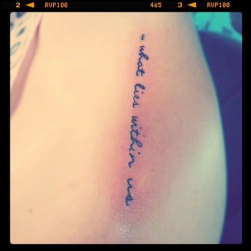 On top of my shoulder lies one of the most important quotes in my life