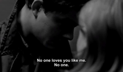 Ninguém te ama como eu. Ninguém.