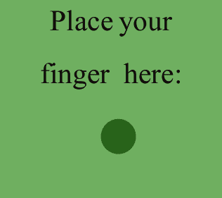 pelandobananas:

Pon tu dedo sobre el círculo.
