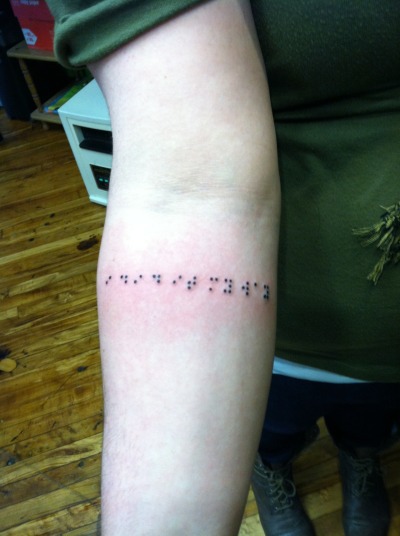 In braille it reads' I did it my way' This tattoo is dedicated to my 