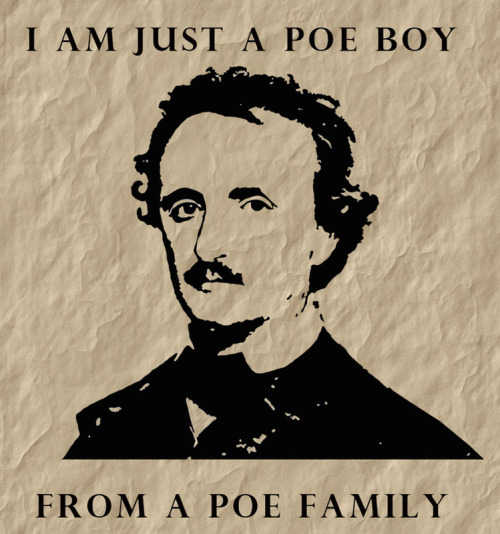 Joke image: Lyrics from Queen's "Bohemian Rhapsody" "I'm just a Poe boy, from a Poe family," juxtaposed with an image of Edgar Allan Poe