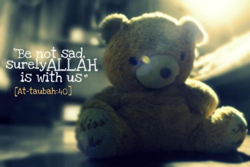 Dont be sad. Allah always by our side.
Submitted by gigiputihpye