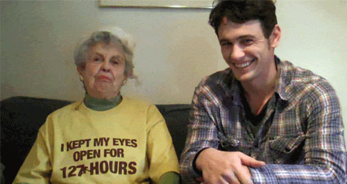 James: Well there are some people that hear about this movie [127 Hours] and they’re a little scared to see it, and I was wondering if you could tell everybody what you thought of those people.Grandma Franco: I THINK THEY’RE A BUNCH OF PUSSIES! 
