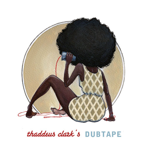 Thaddeus Clark&#8217;s Dubtape Available To You For Free