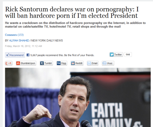 ihopericksantorum:

You can take my civil liberties, but my porn? NOW YOU’VE GONE TOO FAR RICK!

Few things about this. First, conservative my arsehole, he&#8217;d love to be a totalitarian leader of a religious state, such a hypocrite. Second, how old is he, hardcore pornography through the mail? I don&#8217;t even know if that ever happened, yet alone is a major problem nowadays. Finally, how the fuck does he have widespread support? Why are people still voting for this man? What the fuck is going on?